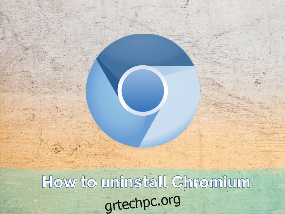 Πώς να απεγκαταστήσετε το Chromium
