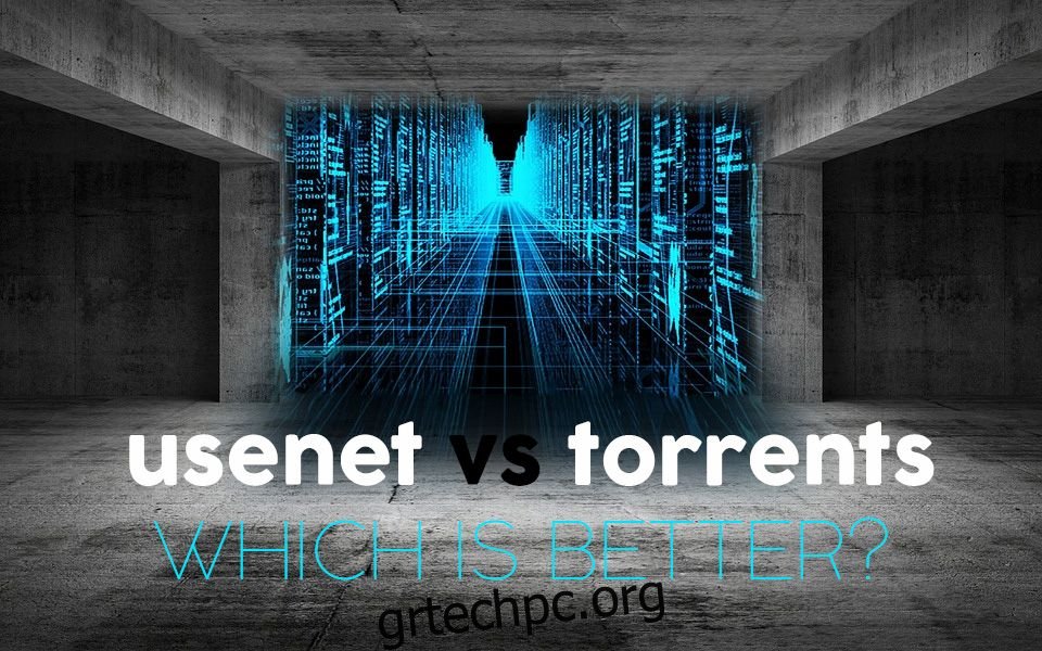 Usenet ή Torrents, ποιο είναι καλύτερο για λήψη;