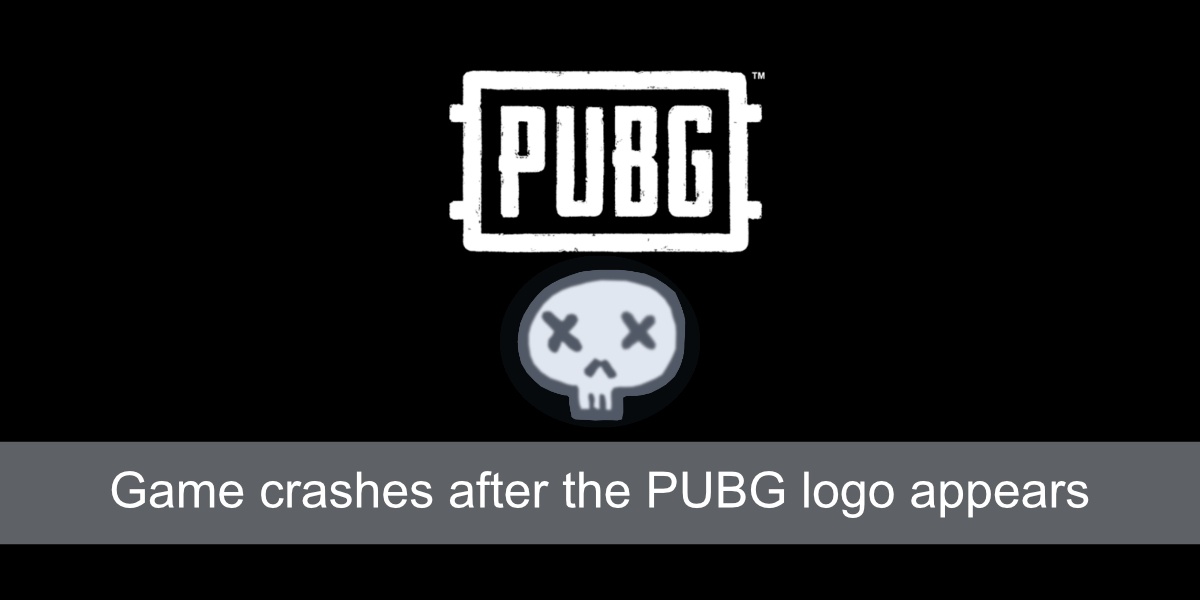 Πώς να διορθώσετε σφάλματα παιχνιδιού μετά την εμφάνιση του λογότυπου PUBG