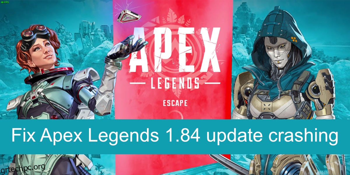 Πώς να διορθώσετε τη συντριβή της ενημέρωσης του Apex Legends 1.84
