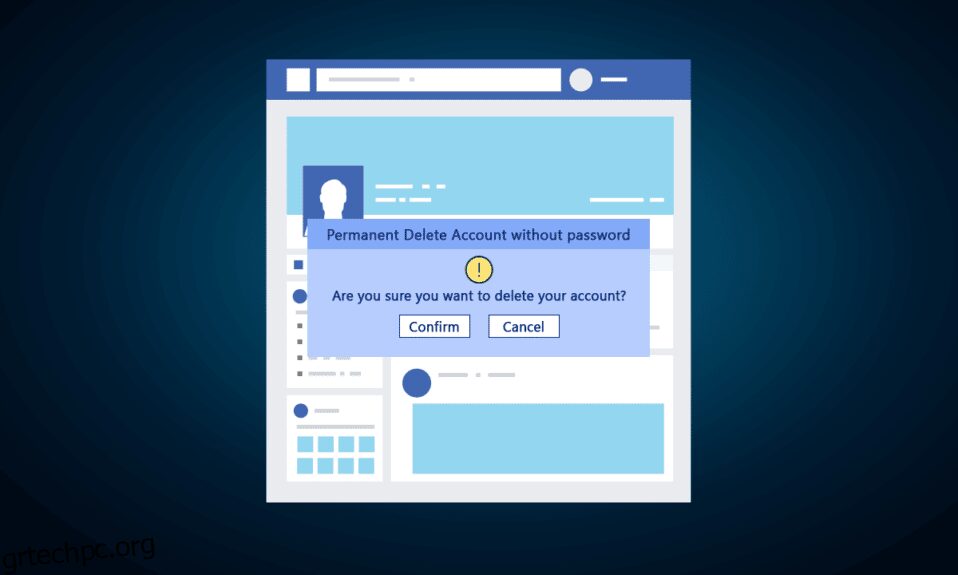 Πώς να διαγράψετε τον λογαριασμό Facebook χωρίς κωδικό πρόσβασης