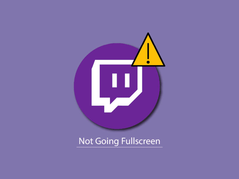 Διορθώστε το Twitch Not Going Fullscreen στα Windows 10