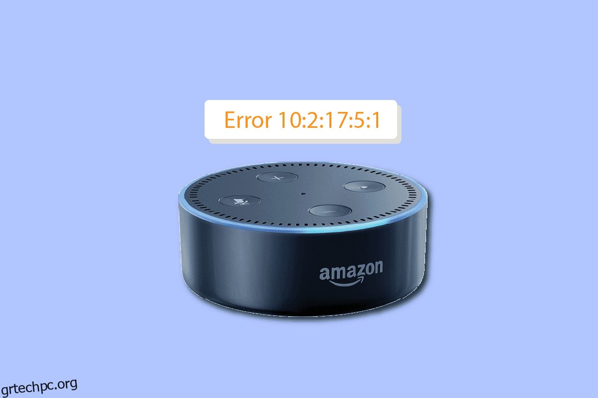 Διορθώστε το σφάλμα Alexa 10 2 17 5 1 στο Echo Dot