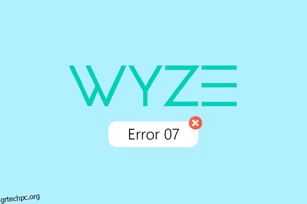 Διορθώστε το σφάλμα Wyze 07 στο Android