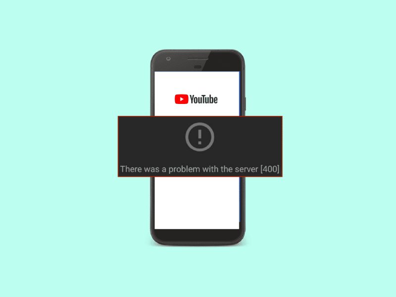 12 Διορθώσεις για το Σφάλμα 400 του YouTube στο Android