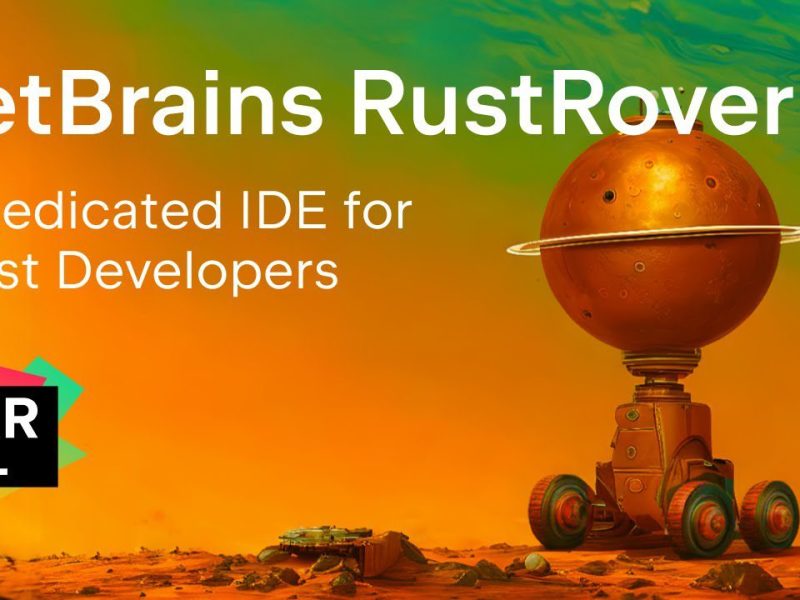 RustRover – Ένα νέο IDE για το Rust από την JetBrains